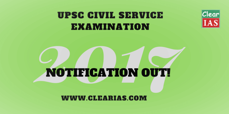 UPSC Civil Services Exam 2017 Notification