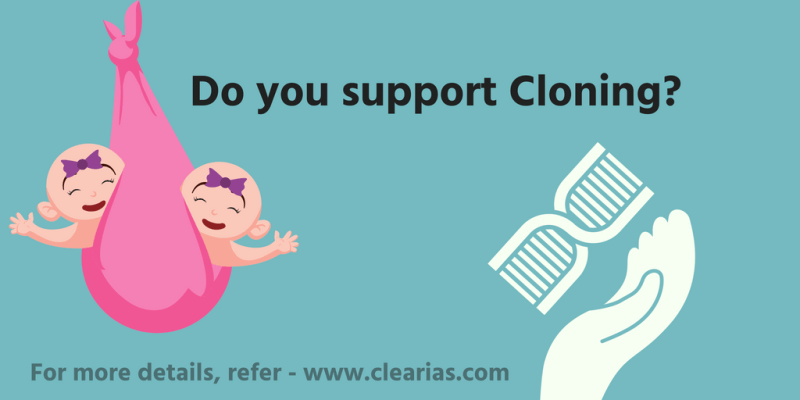 Do you support Cloning? What is your moral attitude?