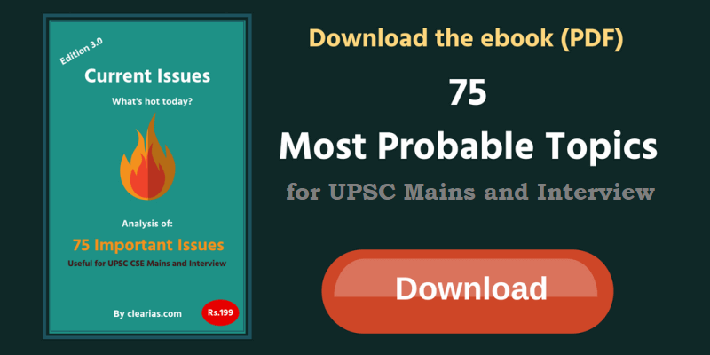 75 Most Important Topics for UPSC Mains and Interview – Download Current Issues E-Book (3rd Edition)