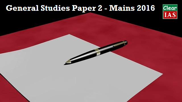 General Studies Paper 2 - Mains 2016