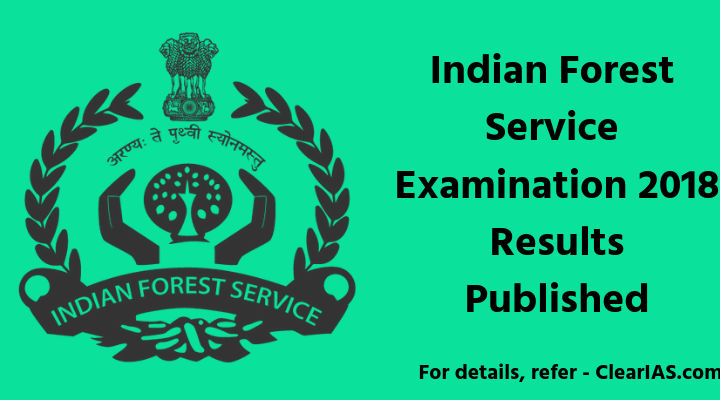 Indian Forest Service Examination 2018 Results Published