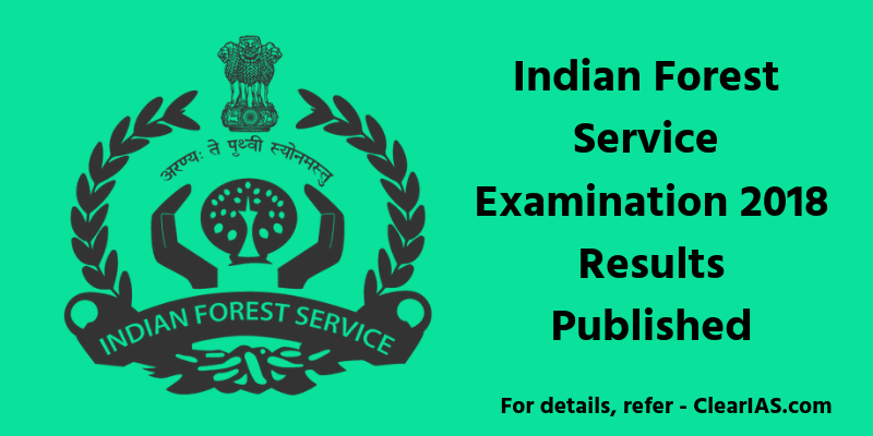 Indian Forest Service Examination 2018 Results Published