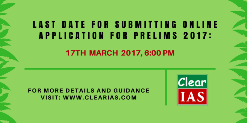 Last date to apply for UPSC CSE Prelims 2017