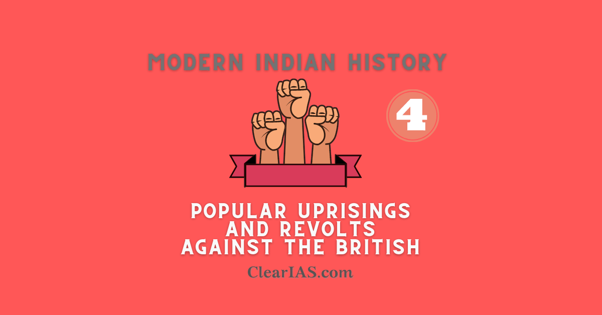 Popular Uprisings and Revolts against the British - Modern India