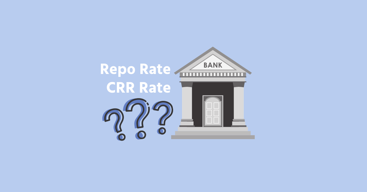 REPO and CRR Rate Cuts – What Should You Understand