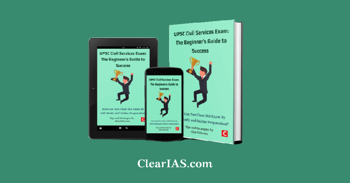 UPSC Civil Services Exam - The Beginners Guide (PDF) by ClearIAS