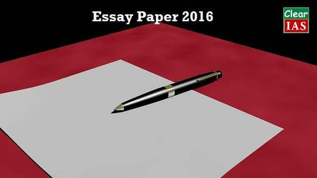 UPSC Civil Service Exam Mains 2016 Essay Paper