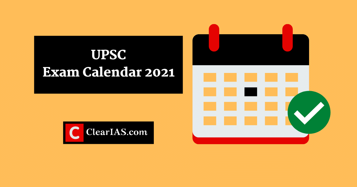 UPSC Exam Calendar 2021 - Dates of Examinations - ClearIAS
