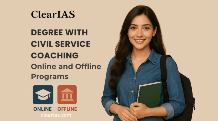 Degree with Civil Service Coaching at ClearIAS - Online and Offline Programs