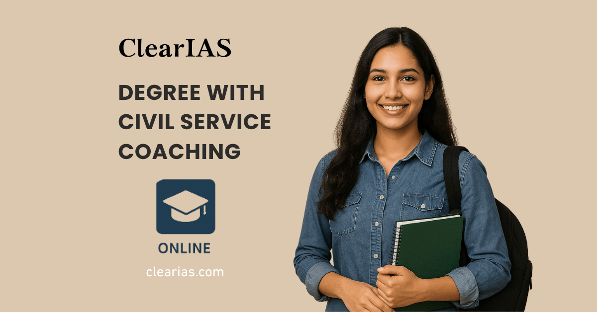 Degree with Civil Service Coaching at ClearIAS - Online Programs