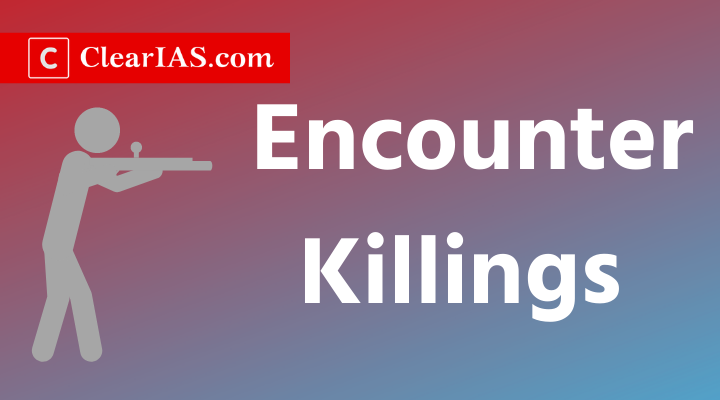 Encounter Killings - Are they justifiable?