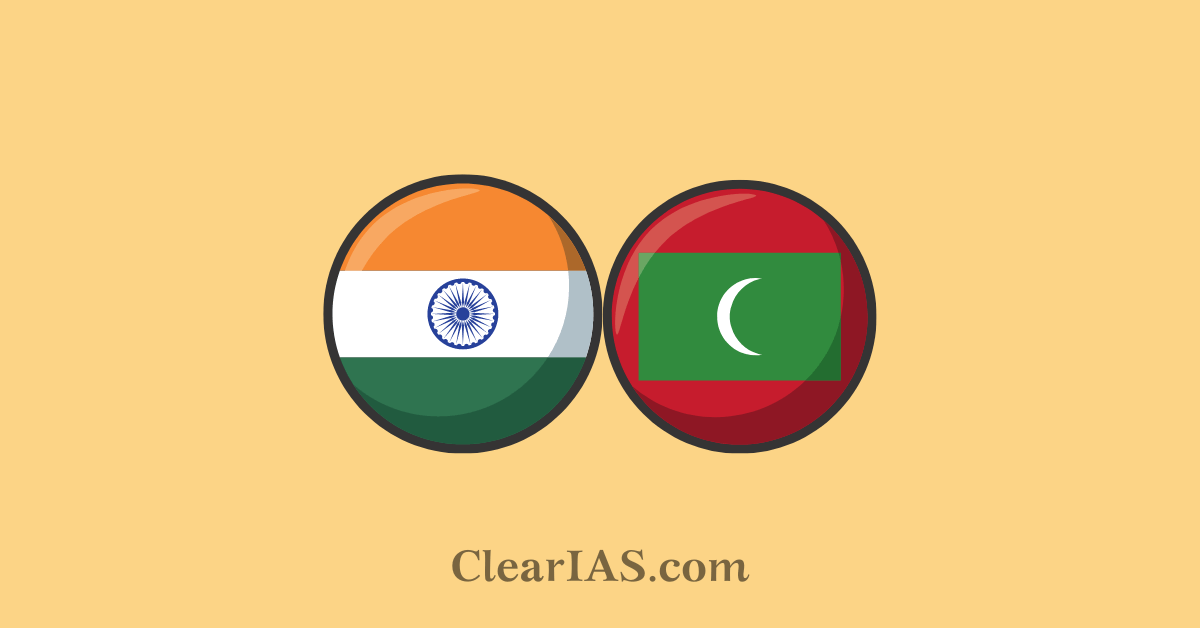 IndiaMaldives Relations ClearIAS