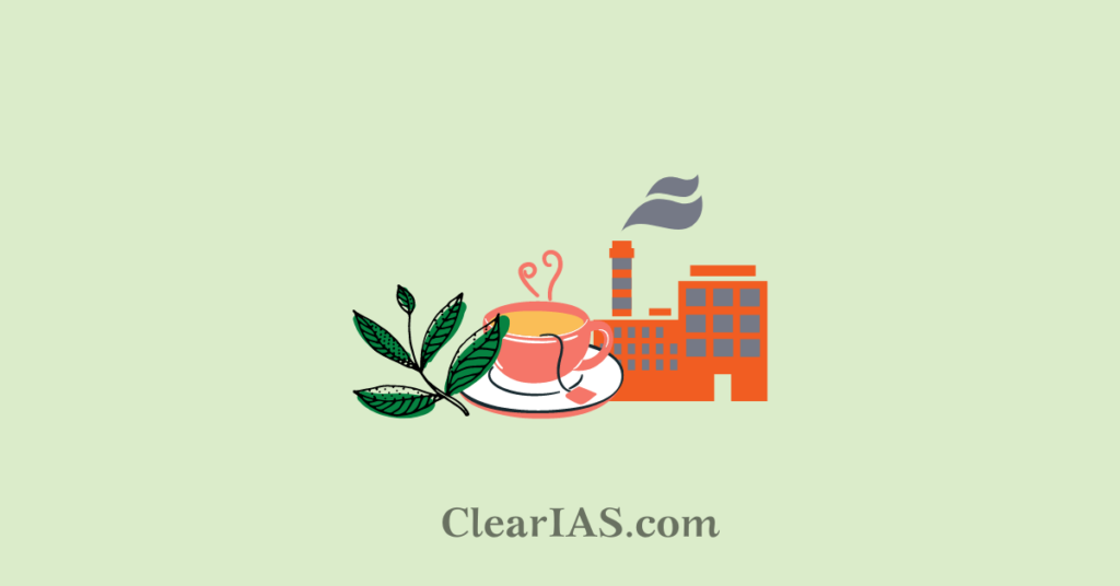 Tea Industry in India ClearIAS