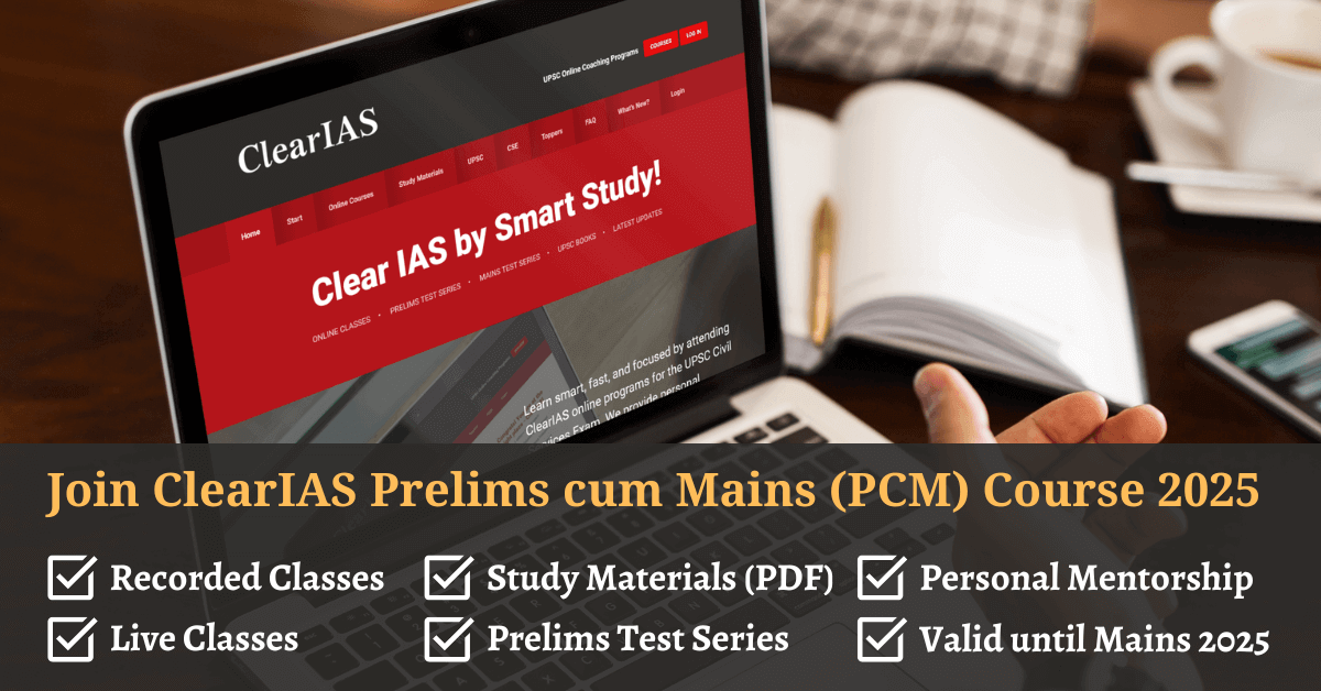 UPSC Online Coaching 2025: ClearIAS Prelims cum Mains (PCM) GS Course Target CSE 2025